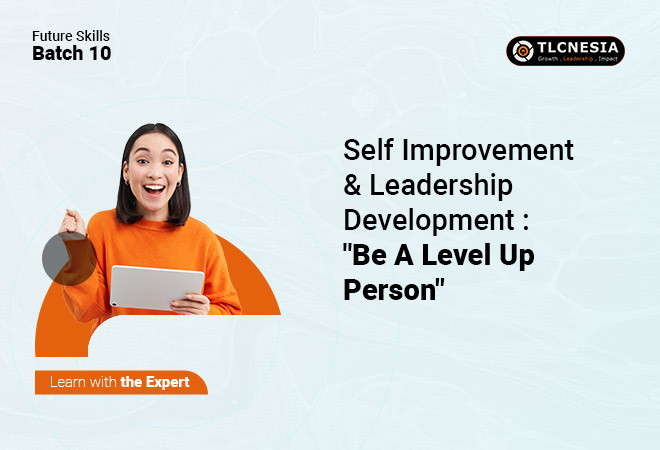 Self Improvement & Leadership Development : "Be A Level Up Person" by TLCNESIA