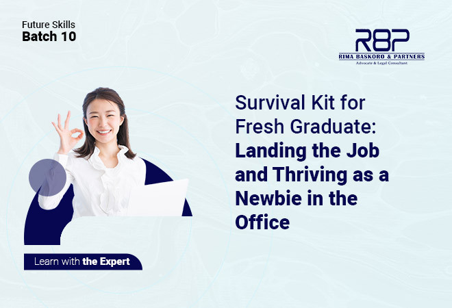 Survival Kit for Fresh Graduate: Landing the Job and Thriving as a Newbie in the Office