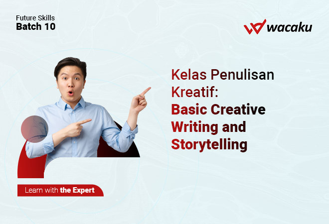 Kelas Penulisan Kreatif: Basic Creative Writing and Storytelling