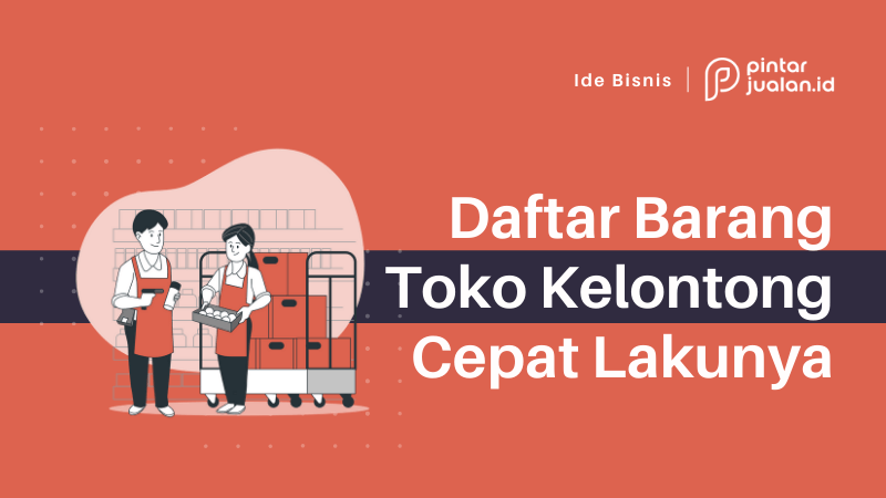 15 daftar barang toko kelontong yang bisa anda jual, cepat lakunya!