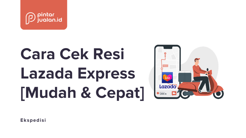 Cara cek resi pengiriman lex id lazada express [praktis & cepat]