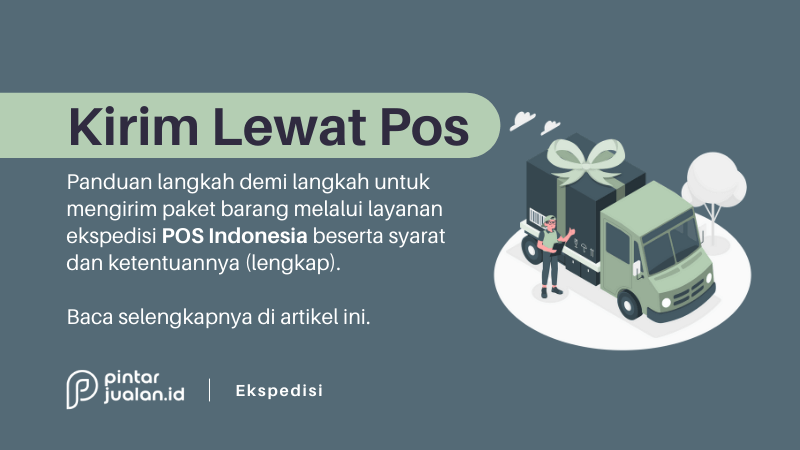 Cara kirim barang lewat pos indonesia (beserta syarat dan ketentuan)