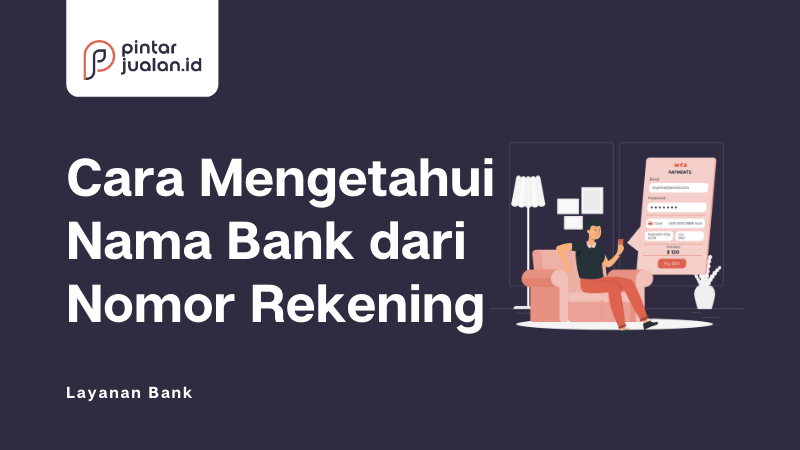 Cara mengetahui bank beserta cabangnya dari nomor rekening [praktis]