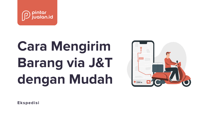 Cara mudah mengirim barang lewat j&t express [cepat dan tidak ribet]