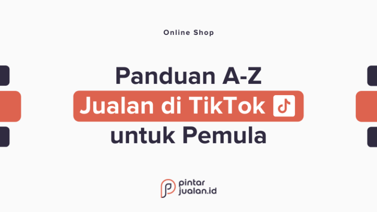 Cara Jualan Di Tiktok Untuk Pemula Dari Nol Sampai Sukses Panduan A Z