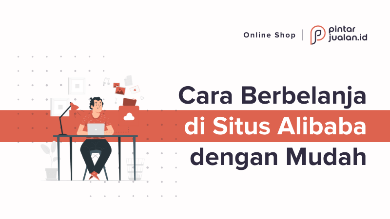 Cara belanja di alibaba untuk mendapatkan supplier yang lebih murah