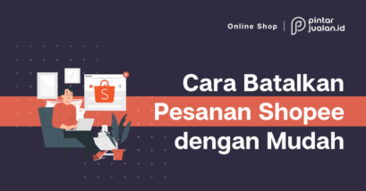 Cara membatalkan pesanan di shopee sebagai penjual dan pembeli