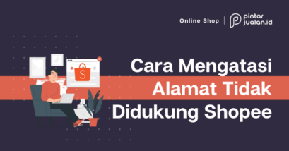 Cara mengatasi alamat tidak didukung oleh jasa kirim shopee