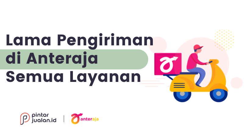 Berapa lama proses pengiriman anteraja? (+arti status pengiriman)