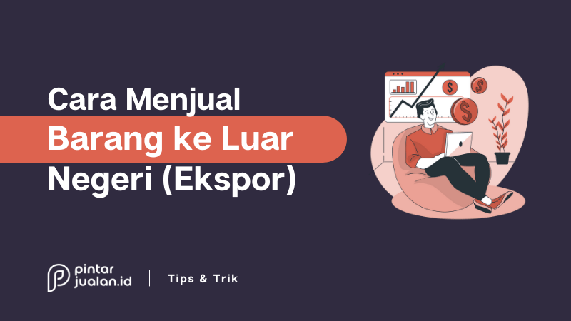 5 cara menjual barang ke luar negeri (ekspor) lewat internet