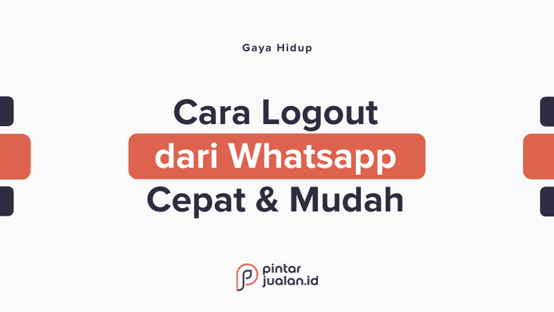 √ 5 cara logout whatsapp dengan cepat, aman, dan mudah