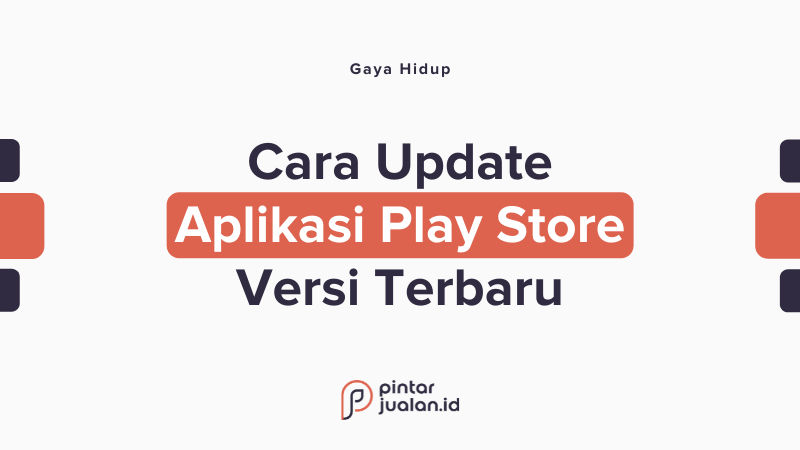 Cara memperbarui aplikasi play store android versi terbaru mudah