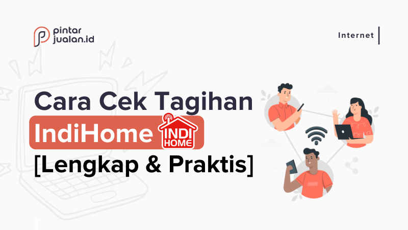 11 cara cek tagihan indihome online & offline [termudah]