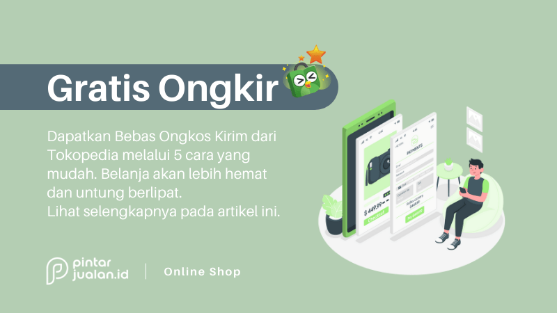 Cara mudah mendapatkan gratis ongkir di tokopedia terbaru