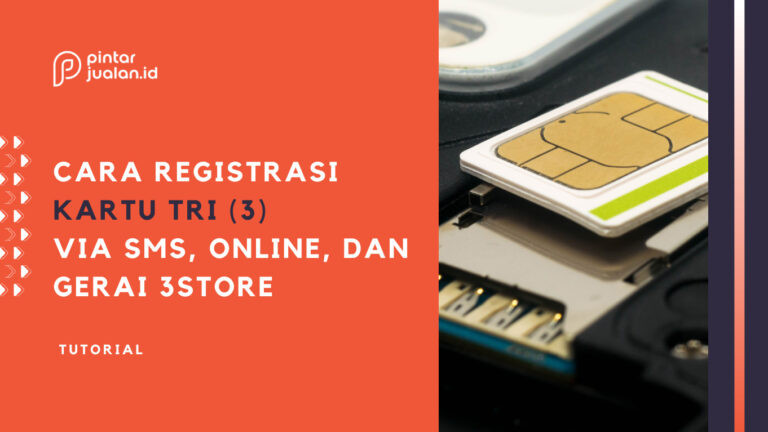 Cara Registrasi Kartu Tri Terbaru Via SMS Dan Online