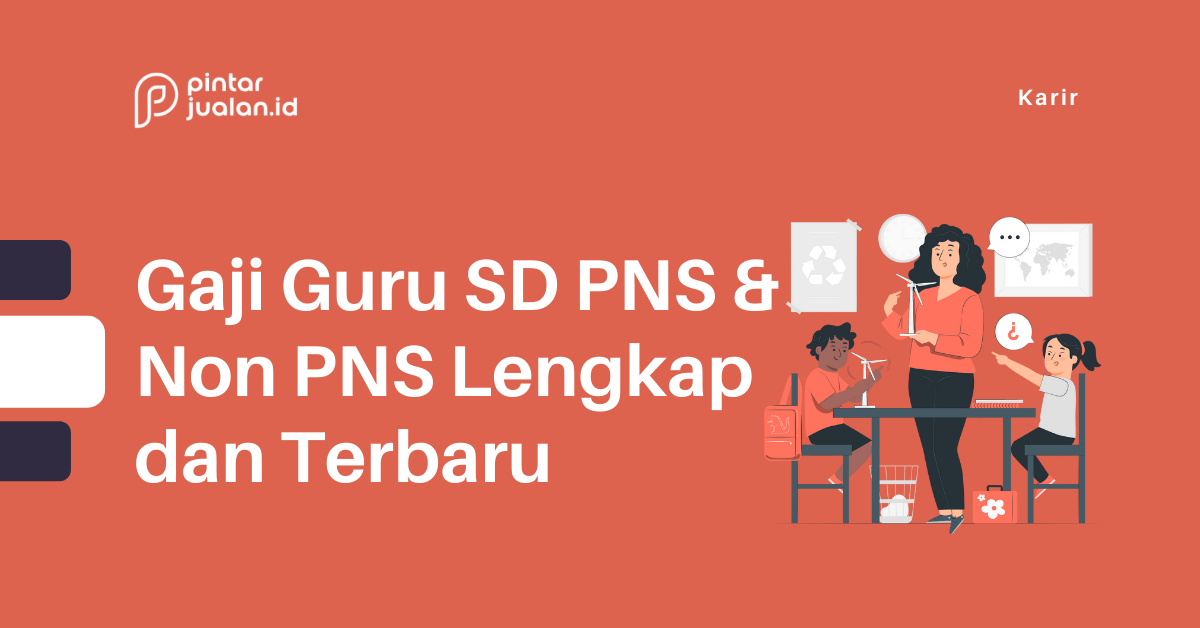 Gaji guru sd honorer, swasta, pppk, pns & sertifikasi terbaru 2022