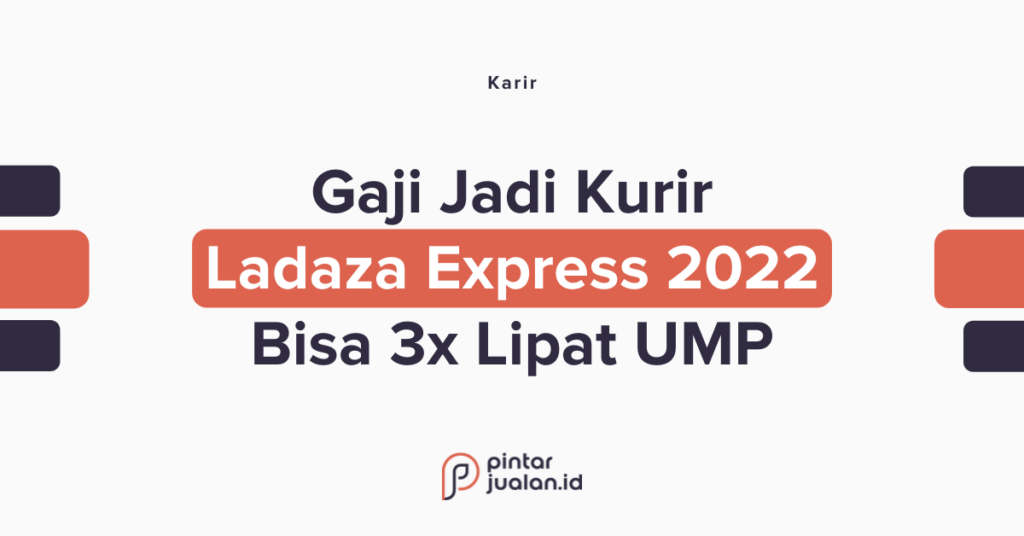 Gaji Kurir Lazada 2022 Terbaru di Beberapa Daerah Indonesia