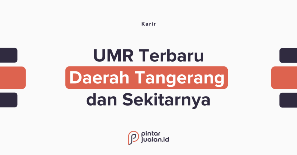 Umr tangerang 2022 beserta umk beberapa daerah di sekitarnya