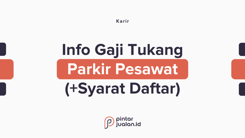 Gaji tukang parkir pesawat di indonesia (+tugas & syarat daftar)