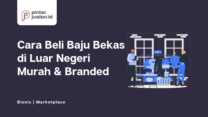 Cara membeli baju bekas dari luar negeri murah (+tips cari supplier)