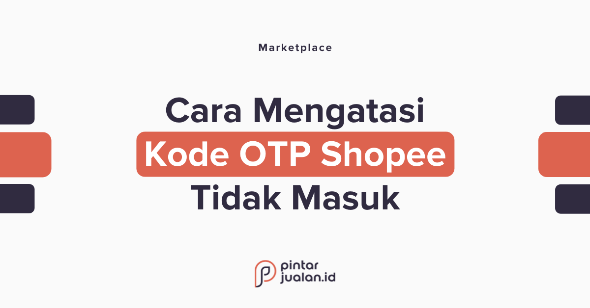 Cara mengatasi kode otp shopee tidak masuk dengan mudah