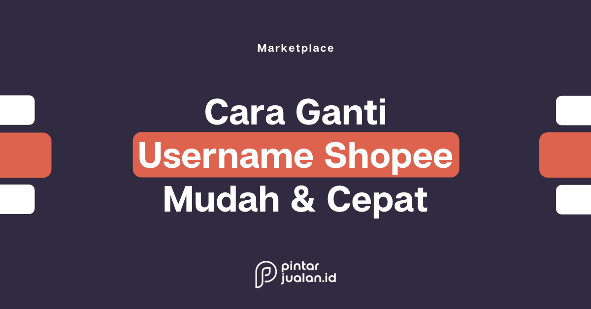 Cara mengganti username shopee, bisa penjual dan pembeli