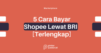 Cara bayar shopee lewat bri atm, m-banking, ibanking [terlengkap]