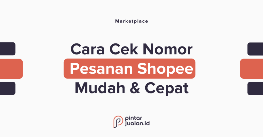 Cara Cek Nomor Pesanan Shopee Terbaru Hanya Menit