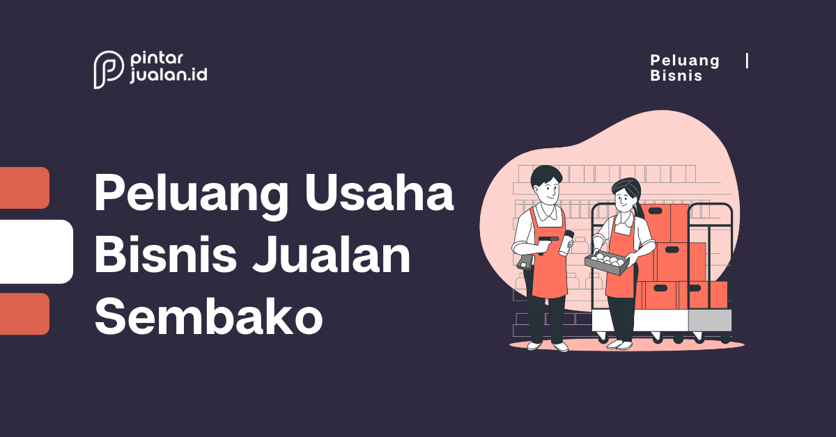 Peluang usaha bisnis jualan sembako [+rincian modal & untung]