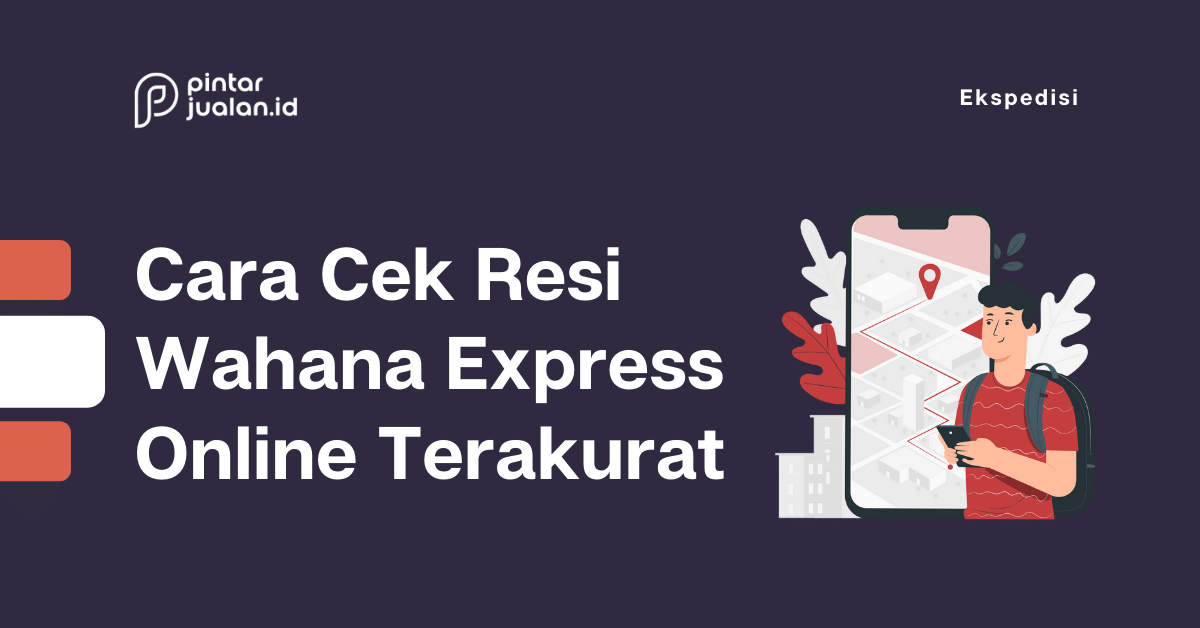 Cara cek resi wahana express online akurat [+lama pengiriman]