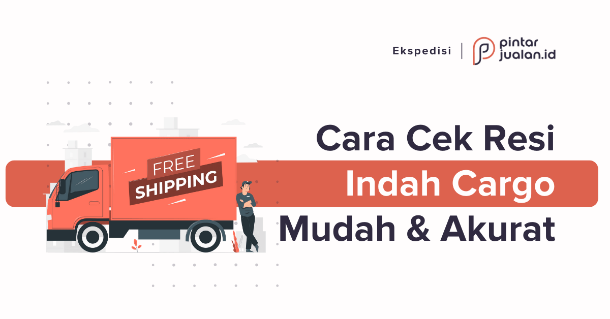 Cara cek resi indah cargo mudah & akurat [+contoh resi]