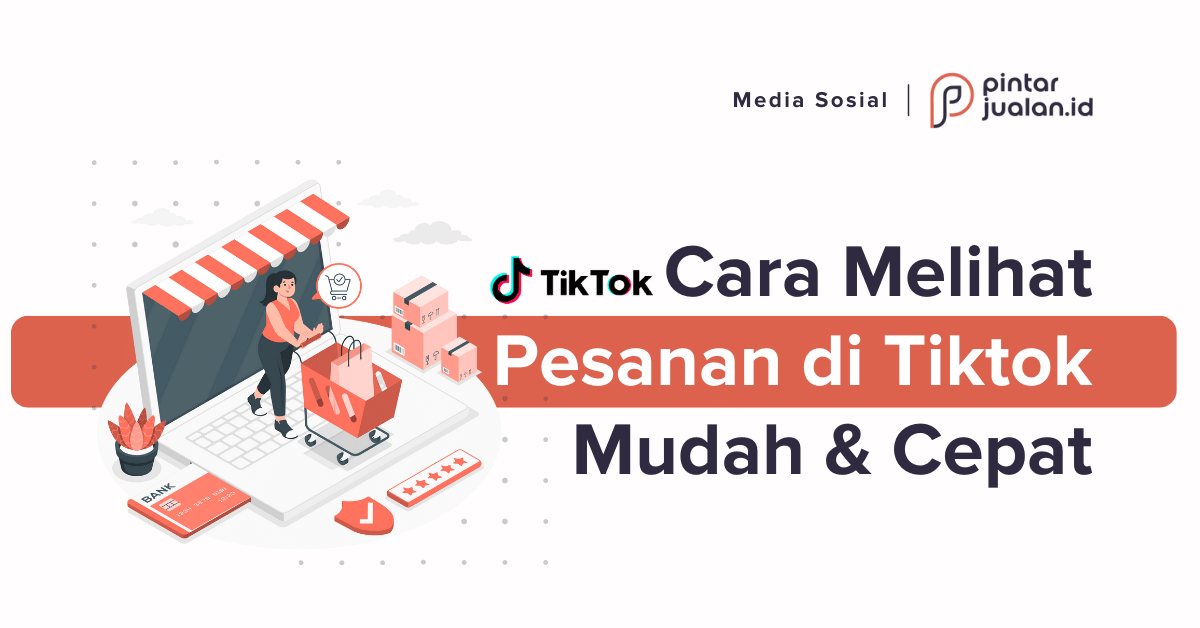 Cara melihat pesanan di tiktok shop sudah sampai mana [terbaru 2022]