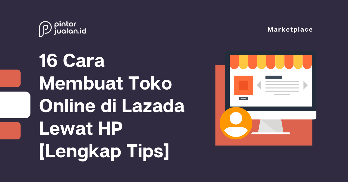 16 cara membuat toko di lazada lewat hp [lengkap tips]