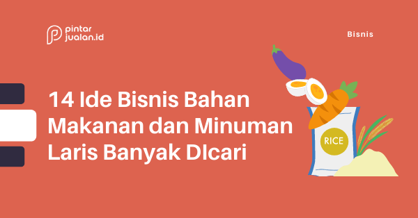 11 ide bisnis bahan makanan dan minuman laris banyak dicari