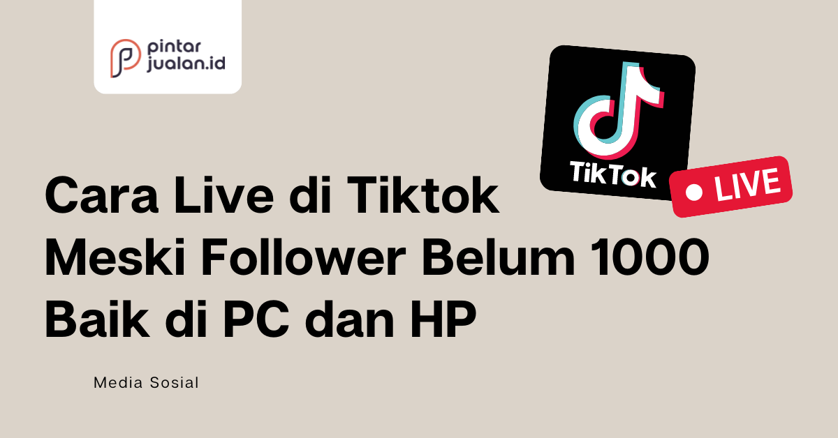 Cara live di tiktok meski follower belum 1000 baik di pc dan hp