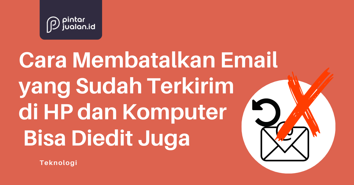 Cara membatalkan email yang sudah terkirim via hp dan laptop