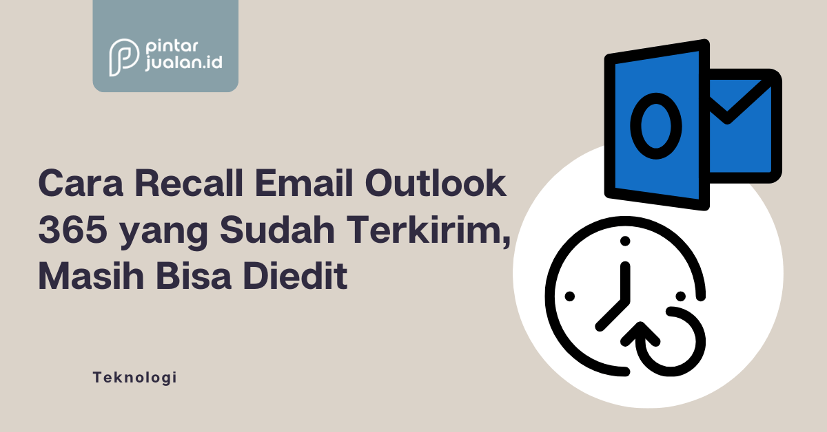 Cara recall email outlook 365 yang sudah terkirim, masih bisa diedit