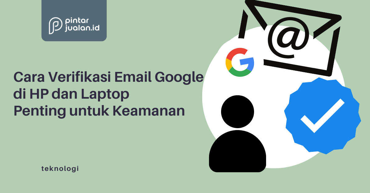 Cara verifikasi email google di hp dan laptop, penting untuk keamanan