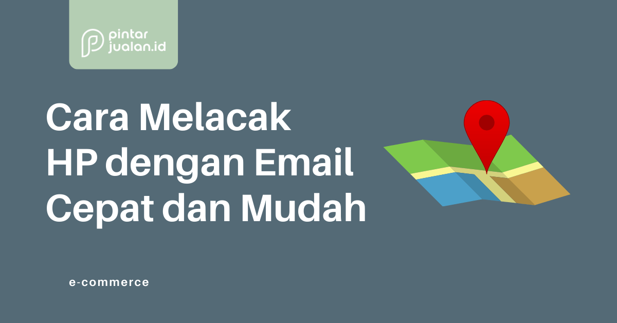 Cara melacak hp dengan email google meski dalam keadaan mati