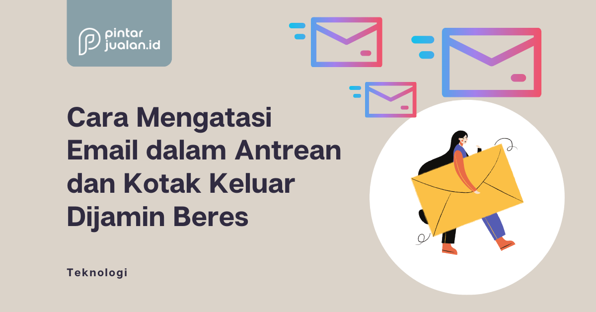 Cara mengatasi email dalam antrean dan kotak keluar dijamin beres