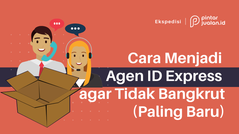 Cara menjadi agen id express agar tidak bangkrut (paling baru)