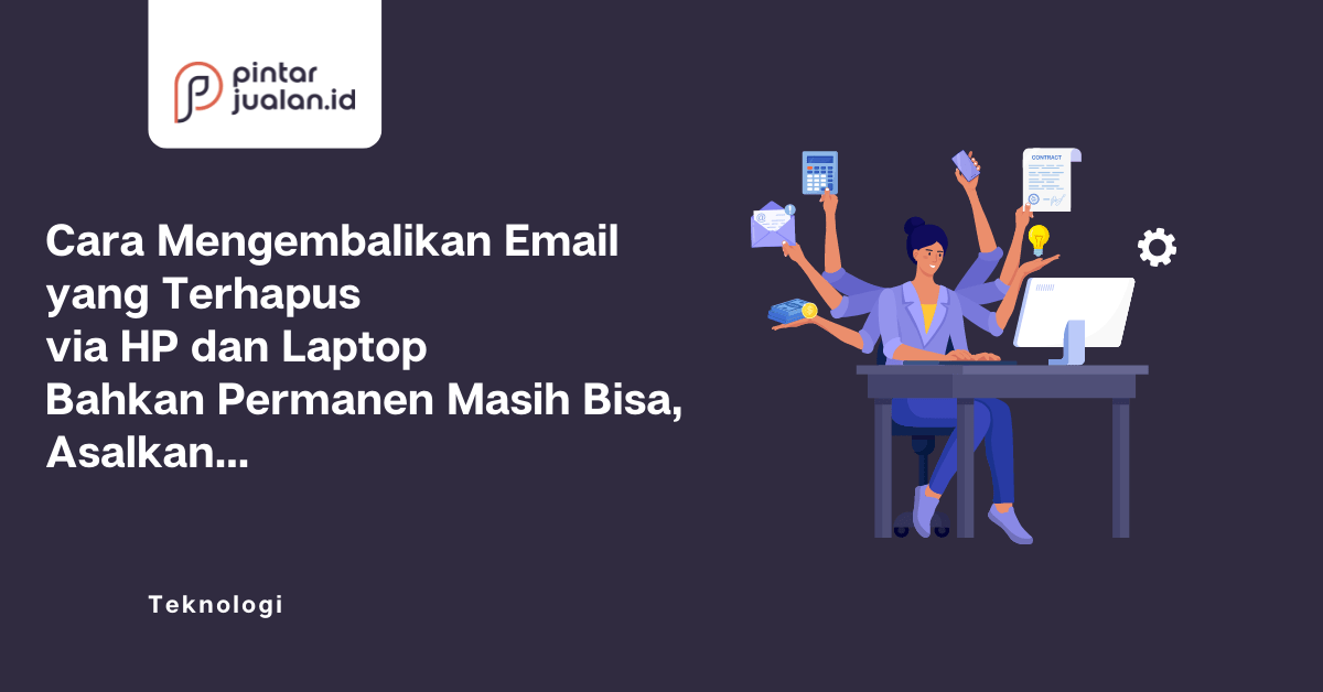 Cara mengembalikan email yang terhapus via hp dan laptop lengkap