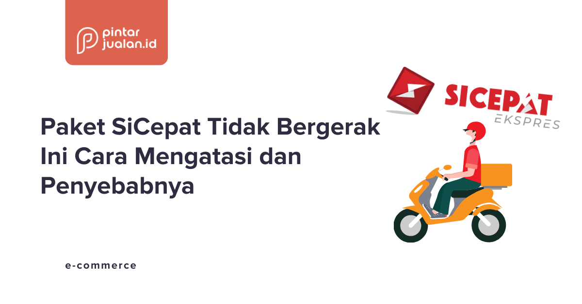 Paket sicepat tidak bergerak penyebab dan cara mengatasinya