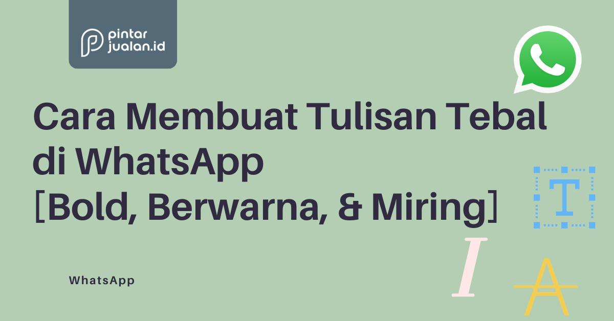 Cara membuat tulisan tebal di whatsapp [bold, berwarna, & miring]