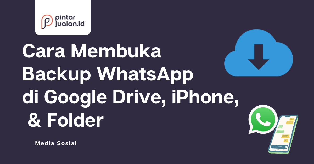 Cara membuka backup whatsapp di google drive, iphone, dan folder