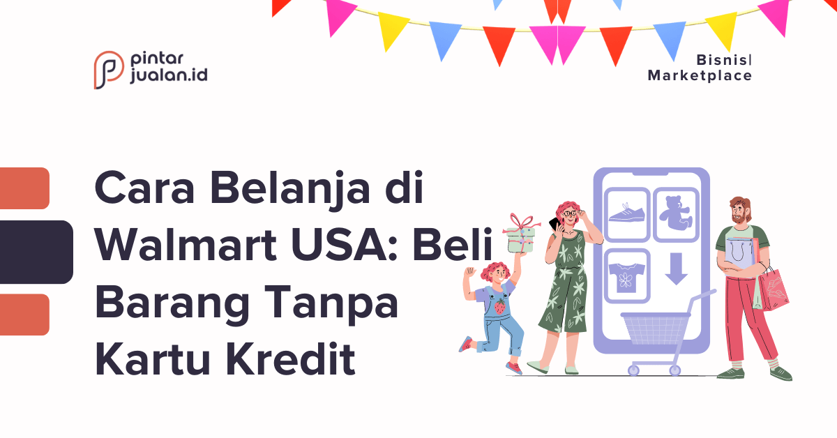 Cara belanja di walmart usa: beli barang tanpa kartu kredit