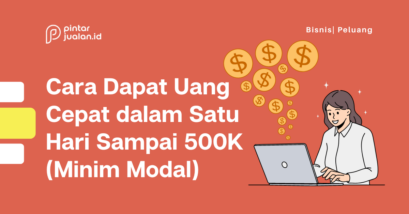 Cara dapat uang cepat dalam satu hari sampai 500 ribu (minim modal)