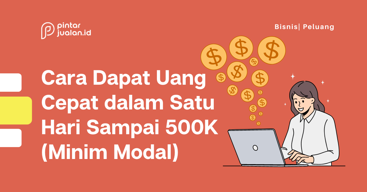 Cara dapat uang cepat dalam satu hari sampai 500 ribu (minim modal)