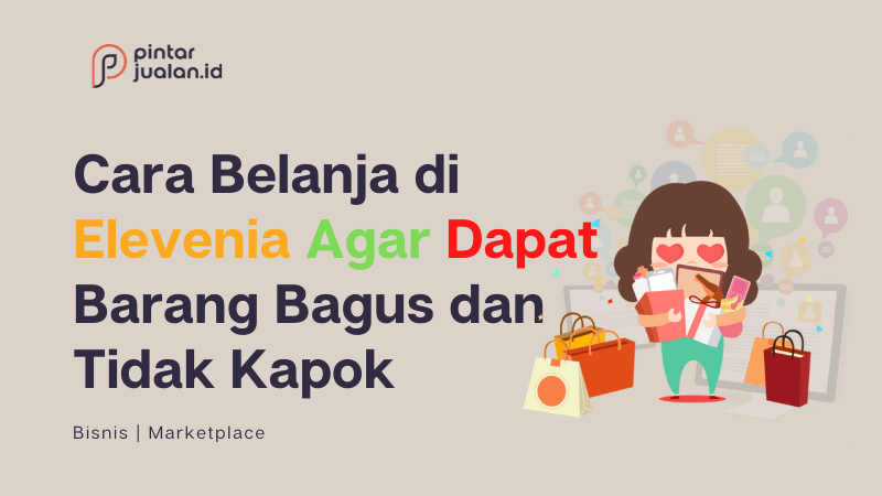 Cara belanja di elevenia agar dapat barang bagus dan tidak kapok