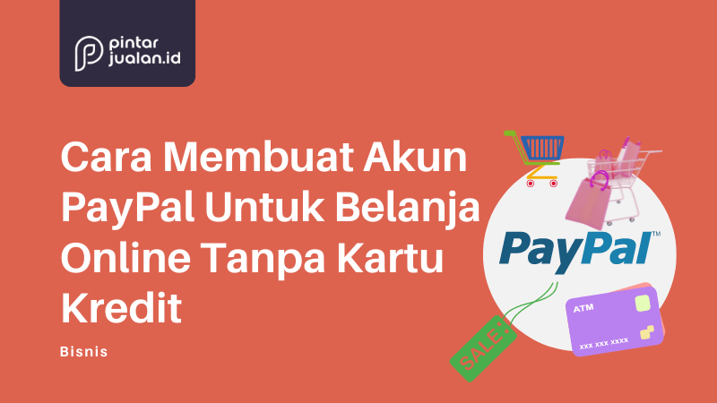 Cara membuat akun paypal untuk belanja online tanpa kartu kredit